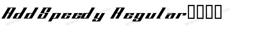 AddSpeedy Regular字体转换 AddSpeedy Regular字体转换